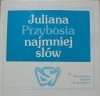 red. Stanisław Makowski • Juliana Przybosia najmniej słów. Analizy i interpretacje [Przyboś]